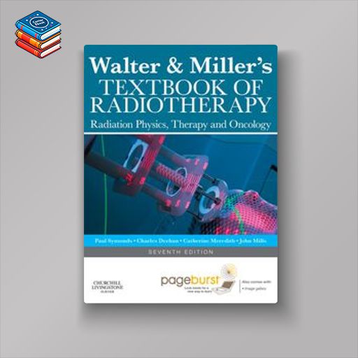 Walter and Miller’s Textbook of Radiotherapy: Radiation Physics