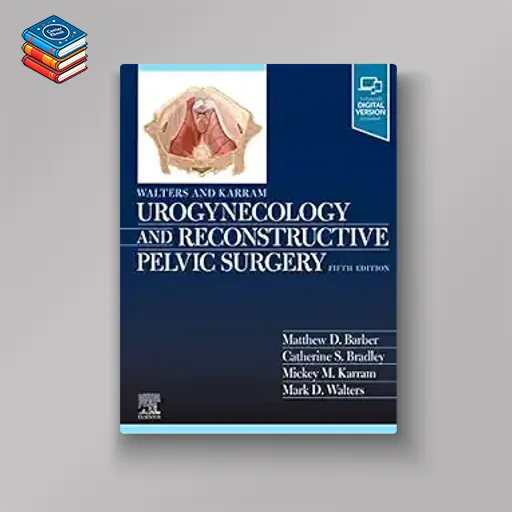 Walters & Karram Urogynecology and Reconstructive Pelvic Surgery