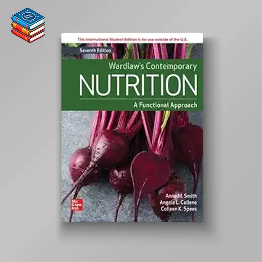 Wardlaw’s Contemporary Nutrition: A Functional Approach