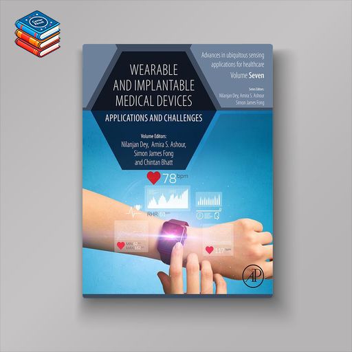 Wearable and Implantable Medical Devices: Applications and Challenges (EPUB)