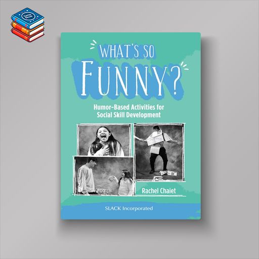 What’s So Funny?: Humor-Based Activities for Social Skill Development (EPUB)