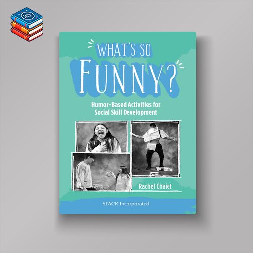 What’s So Funny?: Humor-Based Activities for Social Skill Development (Original PDF from Publisher)