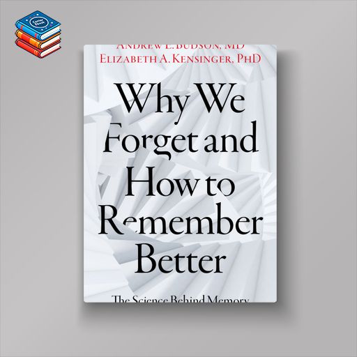 Why We Forget and How To Remember Better (EPUB)