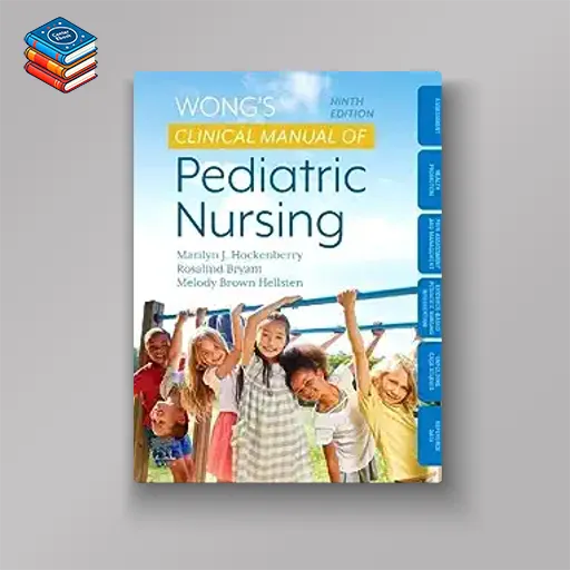 Wong’s Clinical Manual of Pediatric Nursing