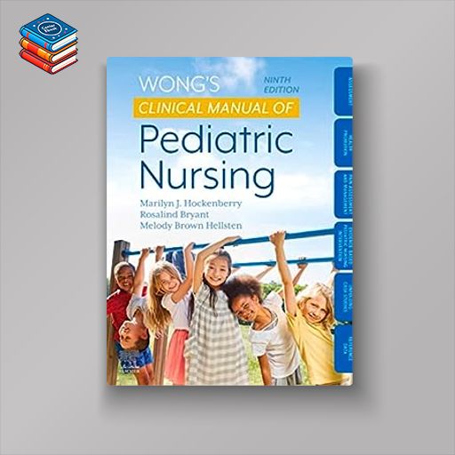 Wong’s Clinical Manual of Pediatric Nursing