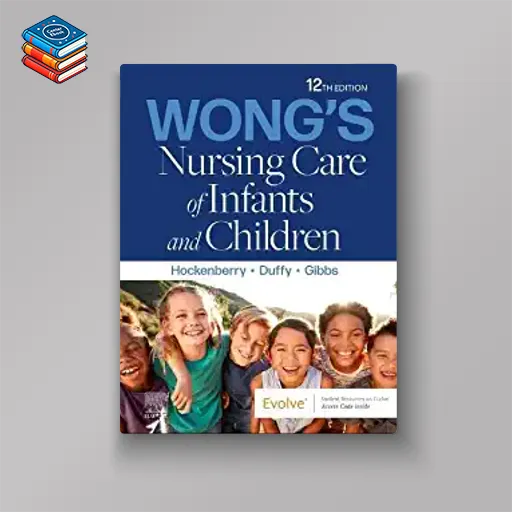 Wong’s Nursing Care of Infants and Children