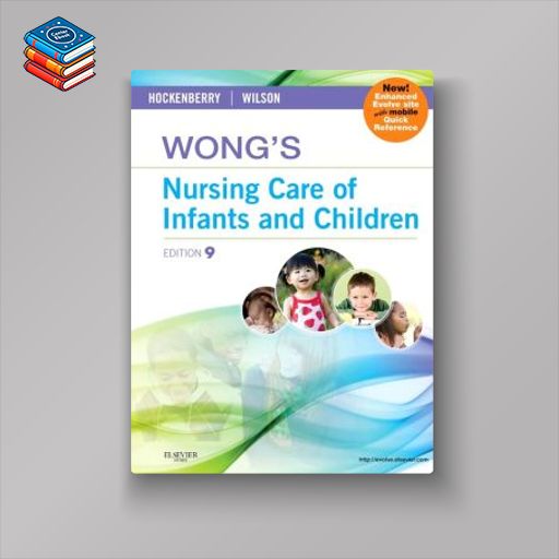 Wong’s Nursing Care of Infants and Children