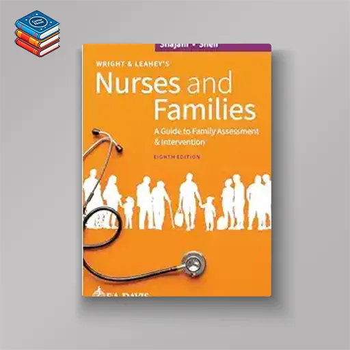 Wright & Leahey’s Nurses and Families: A Guide to Family Assessment and Intervention