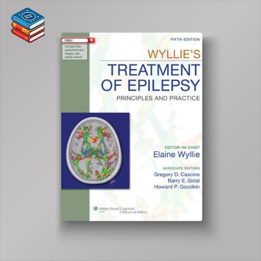 Wyllie’s Treatment of Epilepsy: Principles and Practice