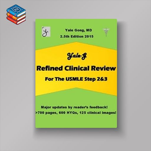 Yale-G Refined Clinical Review for The USMLE Step 2 & 3