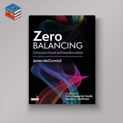 Zero Balancing: Conscious Touch and Transformation (EPUB)